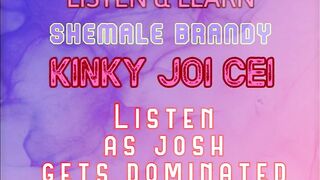 Listen & Learn Series Kinky JOI CEI With Josh Voice by T-Girl Brandy