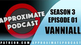 Approximate Podcast Season three Movie 46 Vanniall