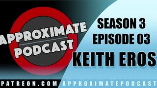 Approximate Podcast Season three Movie Scene 48 Keith Eros