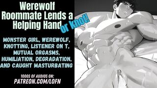 [F4TM] Werewolf Roommate Lends a Helping Hand (or Knot) [FWB] [Monster Hotty] [Knotting] [Msub]