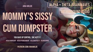 Mamma's Sissy Cum Dumpster