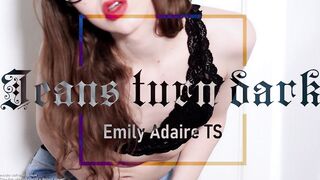 jeans turn darksome - trailer - panties wetting - Emily Adaire TS water sports fetish golden shower