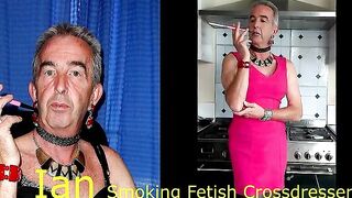 Ian the smokin' fetish transvestite fag